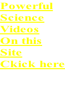 Powerful Science Videos On this Site Ckick here